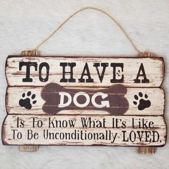 "To Have a Dog / Unconditionally Loved" Wood-Look Distressed Hanging Sign Art - Picture 1 of 10